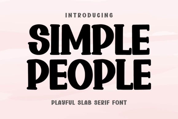 Simple People: A Bold Slab Serif for Impactful Design